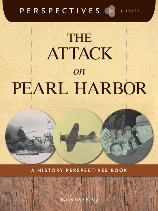 Title details for The Attack on Pearl Harbor by Katherine Krieg - Available